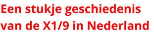 Een stukje geschiedenis  van de X1/9 in Nederland